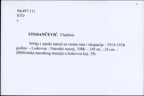 Srbija i srpski narod za vreme rata i okupacije : 1914.-1918. godine. Vladimir Stojančević