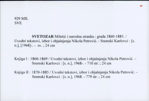 Svetozar Miletić i narodna stranka : Građa 1860-1885. / Uvodni tekstovi, izbor i objašnjenja Nikola Petrović.