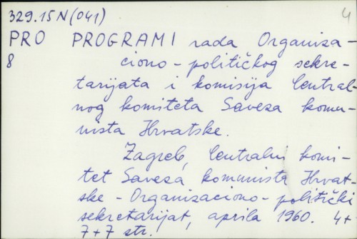 Programi rada Organizaciono-političkog sekretarijata i komisija Centralnog komiteta Saveza komunista Hrvatske /