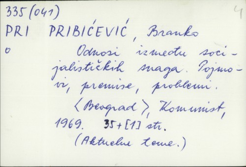 Odnosi između socijalističkih snaga : Pojmovi, premise, problemi / Branko Pribičević