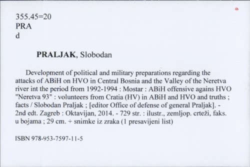 Development of political and military preparations regarding the attacks of ABiH on HVO in Central Bosnia and the Valley of the Neretva river in the period from 1992 to 1994 : Mostar : ABiH offensive against HVO / Slobodan Praljak.