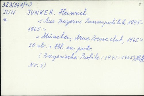 Aus Bayerns Innenpolitik 1945 - 1965. / Heinrich Junker