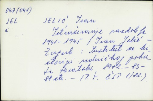 Istraživanje razdoblja 1941-1945. / Ivan Jelić.