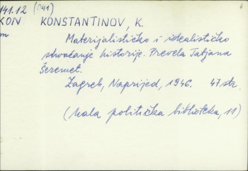 Materijalističko i idealističko shvaćanje historije / K. Konstantinov ; prev. Tatjana Šeremet.