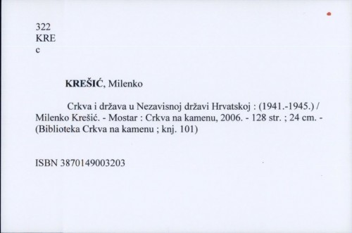 Crkva i država u Nezavisnoj državi Hrvatskoj : (1941.-1945.) / Milenko Krešić.