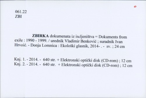 Zbirka dokumenata iz iseljeništva = Dokuments from exile : 1990 - 1999. / urednik Vladimir Benković ; suradnik Ivan Hrvoić.