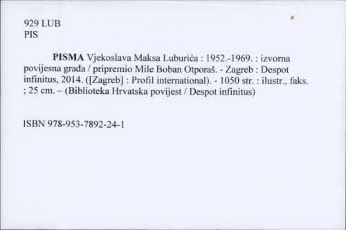 Pisma Vjekoslava Maksa Luburića : 1952.-1969. : izvorna povijesna građa / pripremio Mile Boban Otporaš.