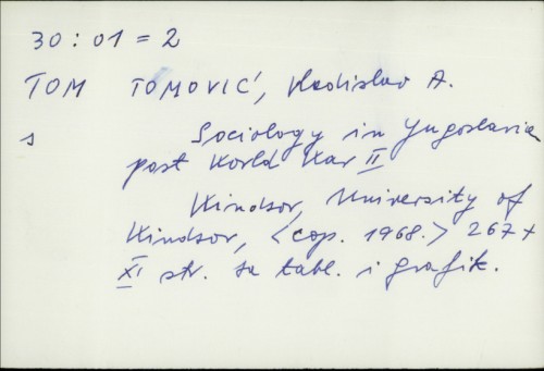 Post World War II sociology in Yugoslavia / by Vladislav A. Tomović.