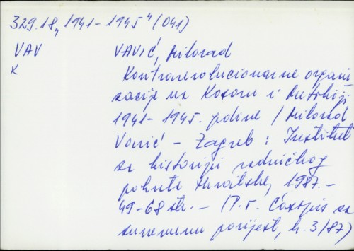 Kontrarevolucionarne organizacije na Kosovu i Metohiji 1941-1945. god. / Milorad Vavić