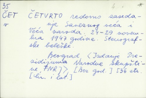 Četvrto redovno zasedanje Saveznog veća i Veća naroda 24-29 novembra 1947 godine : stenografske beleške /
