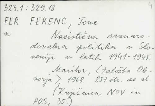 Nacistična raznarodovalna politika v Sloveniji v letih 1941-1945. / Tone Ferenc
