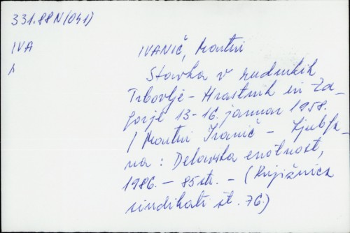 Stavka v rudnikih Trbovlje-Hrastnik ni Zagorje 13-16 januar 1958. / Martin Ivanič