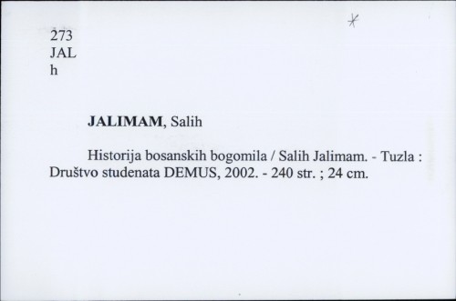 Historija bosanskih bogumila / Salih Jalimam