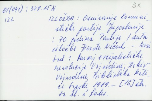 Izložba : osnivanje Komunističke partije Jugoslavije : 70 godina Partije / autor izložbe Đorđe Nečak