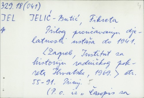 Prilog proučavanju djelatnosti ustaša do 1941. / Fikreta Jelić-Butić.