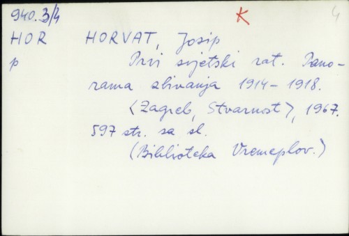 Prvi svjetski rat : panorama zbivanja 1914-1918. / Josip Horvat