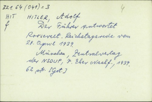 Der Führer antwortet Roosevelt : Reichstagsrede vom 28. April 1939. / Adolf Hitler