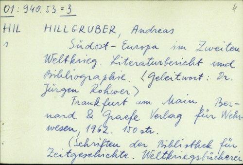 Südost-Europa im Zweiten Weltkrieg : Literaturbericht und Bibliographie / Andreas Hillgruber