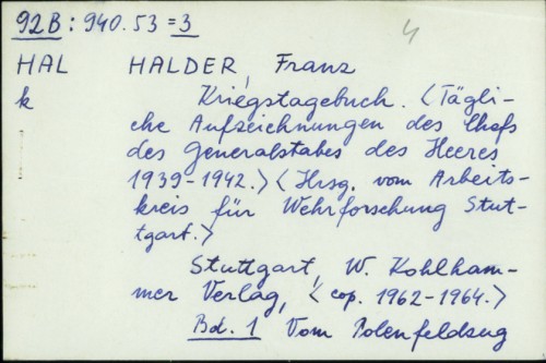 Kriegstagebuch : tägliche Aufzeichnungen des Chefs des Generalstabes des Heeres 1939 - 1942 / Franz Halder
