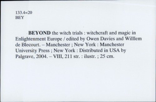 Beyond the witch trials : witchcraft and magic in Enlightenment Europe / [urednici] Owen Davies i Willlem de Blecourt