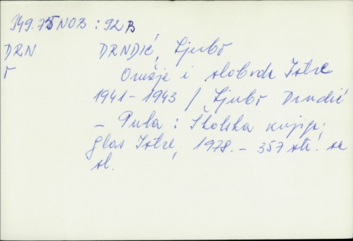 Oružje i sloboda Istre 1941-1943. / Ljubo Drndić