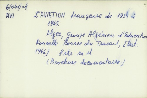 L'aviaton française de 1939 a 1945 / Groupe Algérien d'Education Nouvelle Bourse du Travail