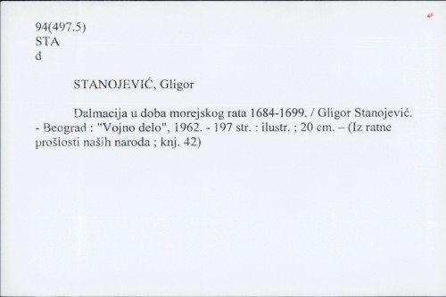 Dalmacija u doba morejskog rata 1684-1699. / Gligor Stanojević.