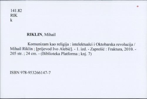 Komunizam kao religija : intelektualci i Oktobarska revolucija / Mihail Riklin ; [prijevod Ivo Alebić].