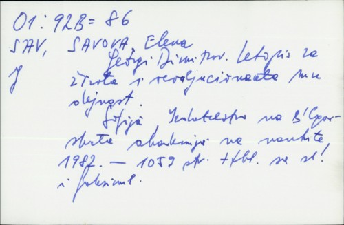Georgi Dimitrov : letopis za zhivota i revolyutsionnata mu deinost / Elena Savova