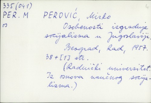Osobenosti izgradnje socijalizma u Jugoslaviji / Mirko Perović.