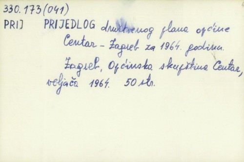 Prijedlog društvenog plana općine Centar-Zagreb za 1964. godinu /