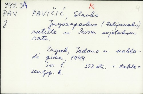 Jugozapadno <talijansko> ratište u prvom svjetskom ratu / Slavko Pavičić