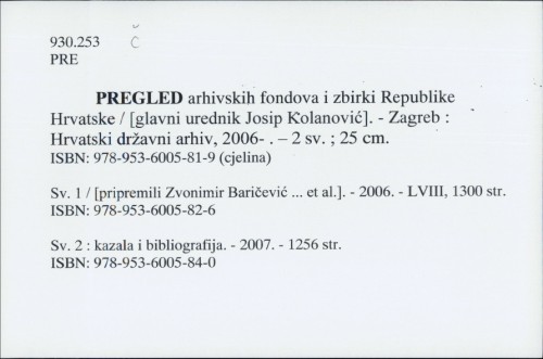 Pregled arhivskih fondova i zbirki Republike Hrvatske / [glavni urednik Josip Kolanović].