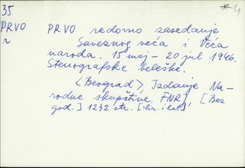 Prvo Redovno zasedanje saveznog veća i veća naroda : 15. maj - 20. jul 1946. ; stenografske beleške /