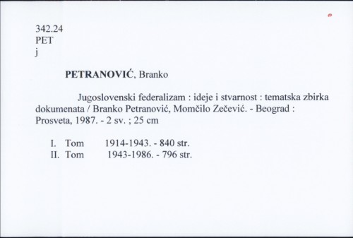 Jugoslovenski federalizam : ideje i stvarnost : tematska zbirka dokumenata / Branko Petranović, Momčilo Zečević.