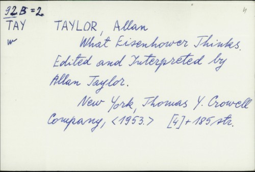 What Eisenhower thinks / edited and interpreted by Allan Taylor.