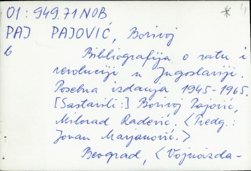 Bibliografija o ratu i revoluciji u Jugoslaviji / B. Pajovica i M. Radevica.