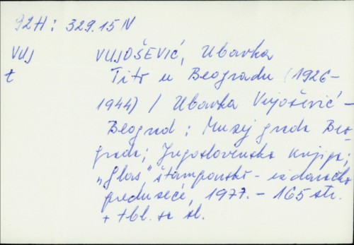 Tito u Beogradu (1926.-1944.) / Ubavka Vujošević