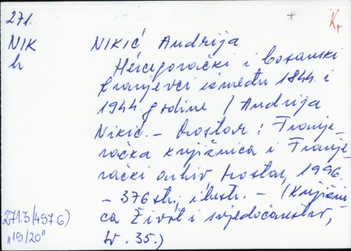 Hercegovački i bosanski franjevci između 1844. i 1944. godine / Andrija Nikić.