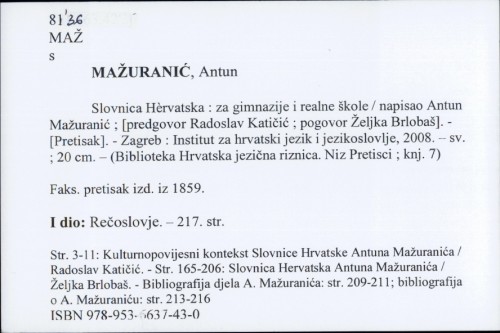Slovnica Hervatska / Antun Mažuranić ; [predgovor Radoslav Katičić ; pogovor Željka Brlobaš].