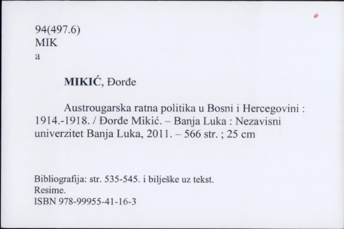 Austrougarska ratna politika u Bosni i Hercegovini : 1914.-1918. / Đorđe Nikić.