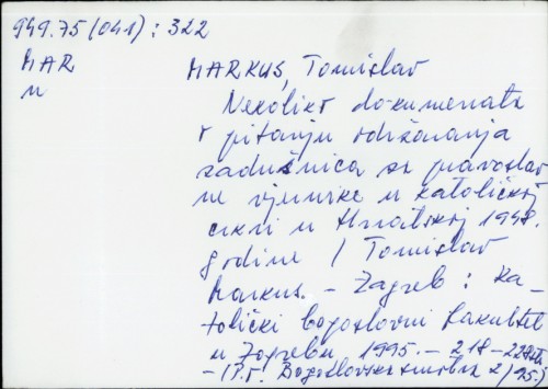 Nekoliko dokumenata o pitanju održavanja zadušnica za pravoslavne vjernike u Katoličkoj crkvi u Hrvatskoj 1848. godine / Tomislav Markus.