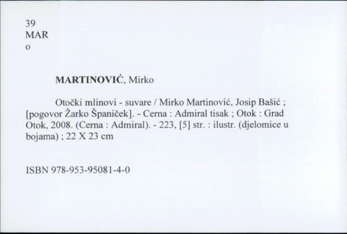 Otočki mlinovi - suvare / Mirko Martinović, Josip Bašić ; [pogovor Žarko Španiček].