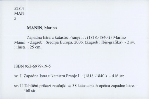 Zapadna Istra u katastru Franje I. : (1818.-1840.) / Marino Manin.