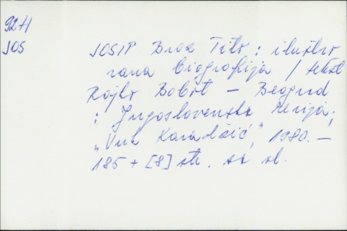 Josip Broz Tito : ilustrovana biografija / Rajko Bobot
