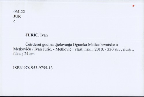 Četrdeset godina djelovanja Ogranka Matice hrvatske u Metkoviću / Ivan Jurić