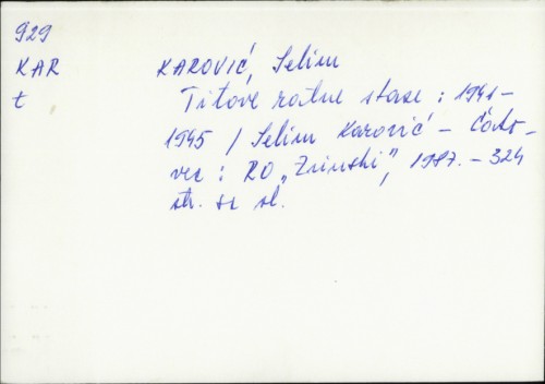 Titove ratne staze : 1941-1945. / Selim Karović ; [skice Almas Tabaković ; slike sa Titove ratne staze Selim Karović].
