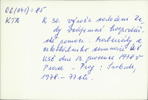 K 30. výročí založení RVHP : materiály z celostát semináře ÚV KSČ dne 13. prosince 1978 v Praze /