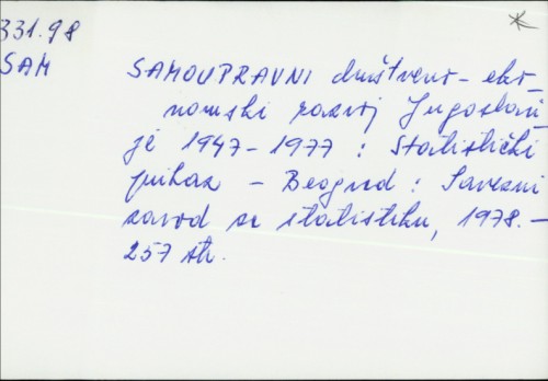 Samoupravni društveno-ekonomski razvoj Jugoslavije 1947.-1977. : Statistički prikaz /