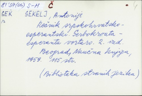 Rečnik srpskohrvatsko-esperantski = Serbokroata-esperanta vortaro / Antonije Sekelj